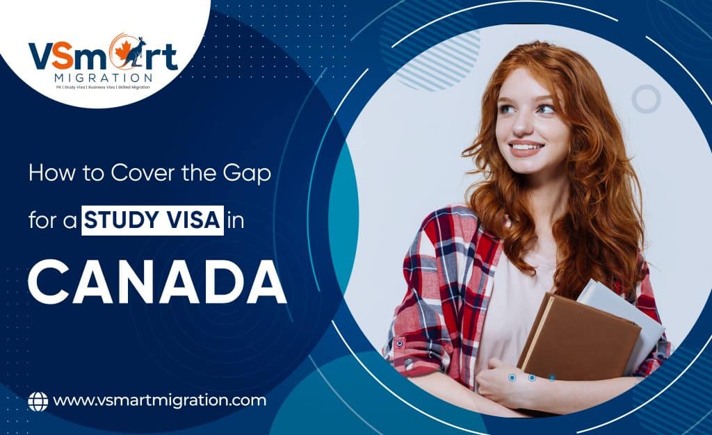 how-to-cover-the-gap-for-a-study-visa-in-canada