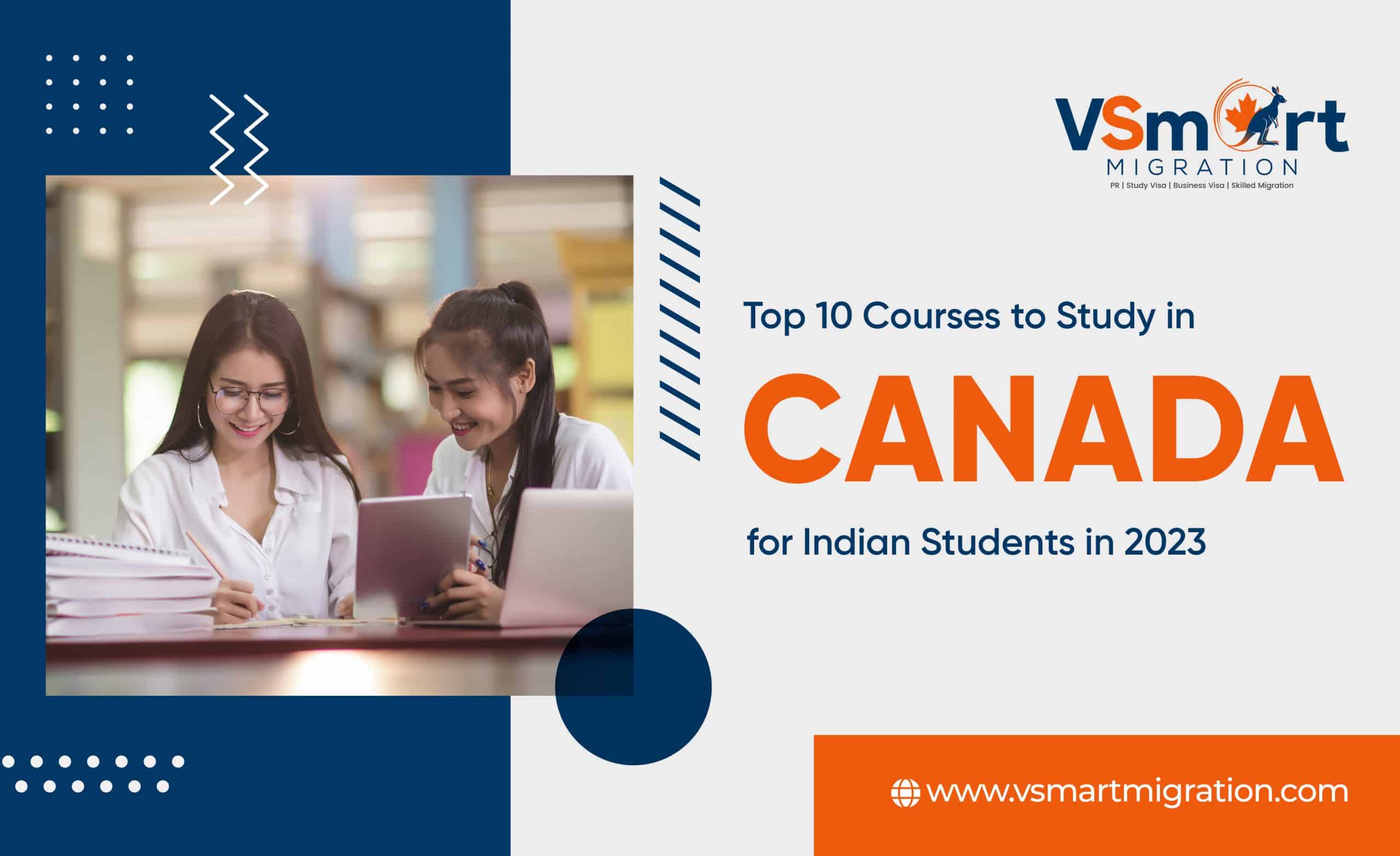 Top 10 Courses to Study in Canada for Indian Students in 2023